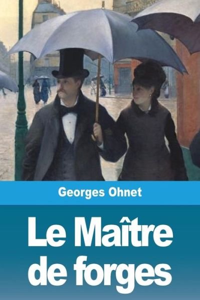 Cover for Georges Ohnet · Le Maitre de forges (Taschenbuch) (2019)