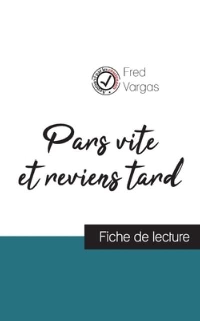 Cover for Fred Vargas · Pars vite et reviens tard de Fred Vargas (fiche de lecture et analyse complete de l'oeuvre) (Pocketbok) (2021)