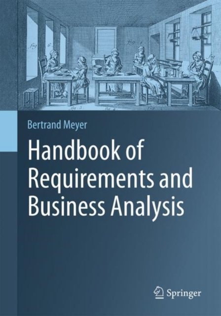 Cover for Bertrand Meyer · Handbook of Requirements and Business Analysis (Pocketbok) [1st ed. 2022 edition] (2022)