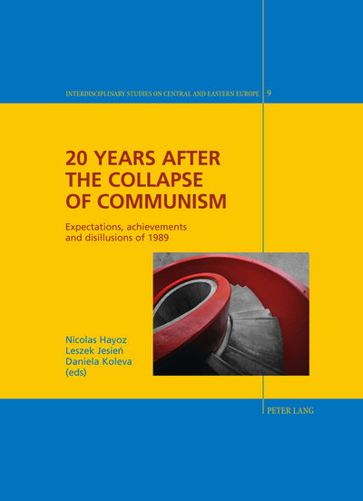 Cover for 20 Years after the Collapse of Communism: Expectations, achievements and disillusions of 1989 - Interdisciplinary Studies on Central and Eastern Europe (Hardcover Book) [New edition] (2011)