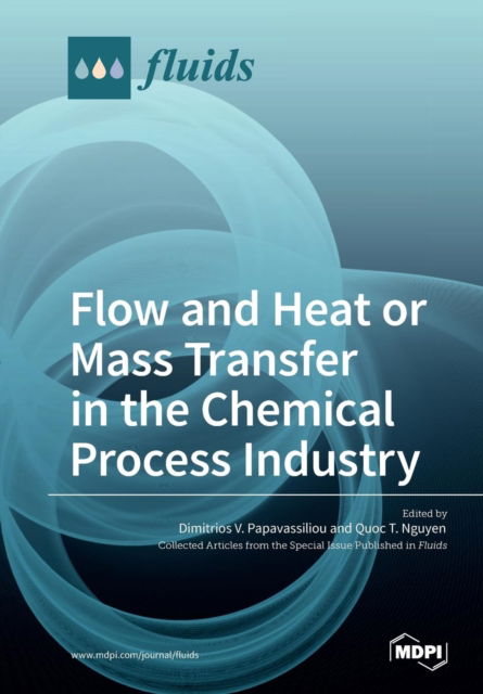 Cover for Dimitrios V Papavassiliou · Flow and Heat or Mass Transfer in the Chemical Process Industry (Pocketbok) (2018)