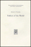 Cover for Burton L. Visotzky · Fathers of the World: Essay in Rabbinic and Patristic Literatures - Wissenschaftliche Untersuchungen zum Neuen Testament (Hardcover Book) (1995)