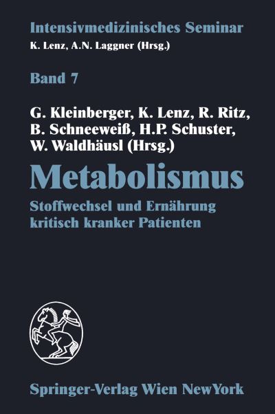 Cover for Gunther Kleinberger · Metabolismus: Stoffwechsel Und Ernahrung Kritish Kranker Patienten : 12 Intensivmedizinische Tage : Preprints (N/A) (1994)
