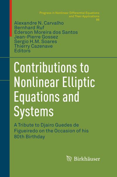 Cover for Contributions to Nonlinear Elliptic Equations and Systems: A Tribute to Djairo Guedes de Figueiredo on the Occasion of his 80th Birthday - Progress in Nonlinear Differential Equations and Their Applications (Paperback Book) [Softcover reprint of the original 1st ed. 2015 edition] (2016)