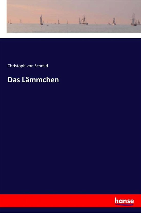 Cover for Schmid · Das Lämmchen (Book) (2018)