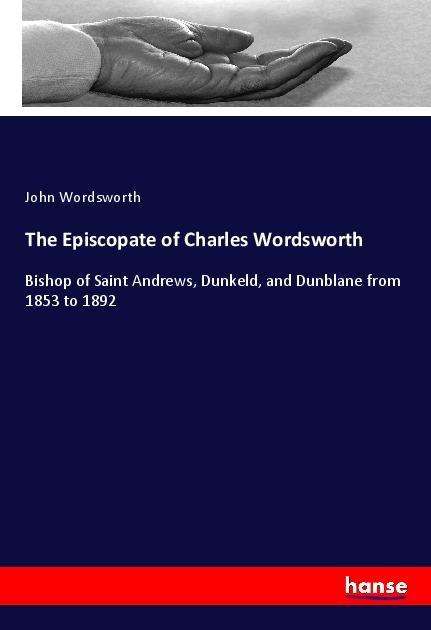 Cover for Wordsworth · The Episcopate of Charles Wo (Book)