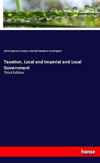 Cover for Graham · Taxation, Local and Imperial and (Bog)