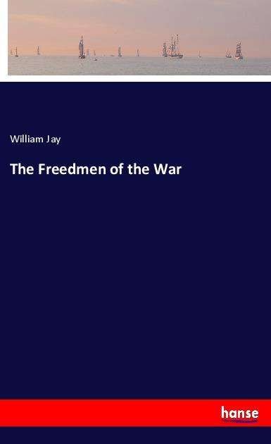 Cover for Jay · The Freedmen of the War (Book)