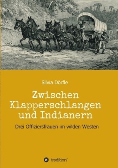 Cover for Silvia Doerfle · Zwischen Klapperschlangen und Indianern (Paperback Book) (2021)