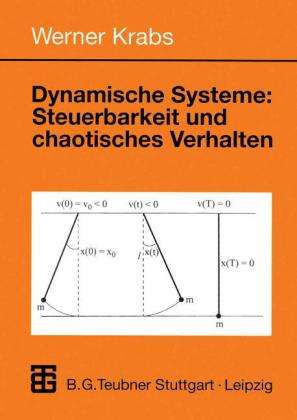 Dynamische Systeme: Steuerbarkeit Und Chaotisches Verhalten - Werner Krabs - Books - Springer Fachmedien Wiesbaden - 9783519026389 - 1998