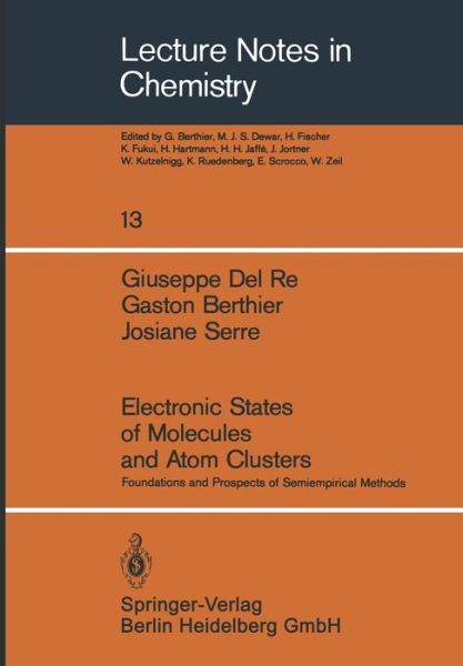 Cover for G. Del Re · Electronic States of Molecules and Atom Clusters: Foundations and Prospects of Semiempirical Methods - Lecture Notes in Chemistry (Paperback Book) [Softcover reprint of the original 1st ed. 1980 edition] (1980)