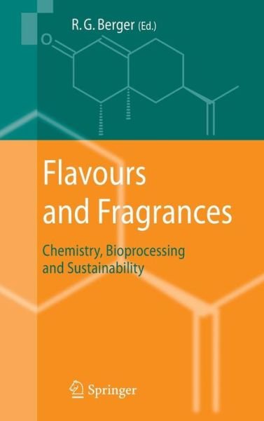 Cover for R G Berger · Flavours and Fragrances: Chemistry, Bioprocessing and Sustainability (Hardcover Book) [2007 edition] (2007)