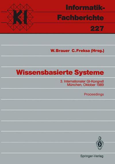 Cover for Wilfried Brauer · Wissensbasierte Systeme: 3 Internationaler Kongress : Papers (N/A) (1989)