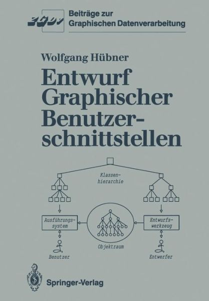 Cover for Wolfgang Hubner · Entwurf Graphischer Benutzerschnittstellen - Beitrage zur Graphischen Datenverarbeitung (Paperback Book) [German edition] (1991)