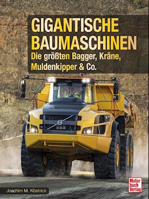 Cover for Joachim M. Köstnick · Gigantische Baumaschinen (Book) (2025)