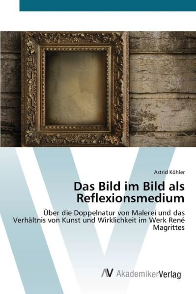 Cover for Köhler · Das Bild im Bild als Reflexionsm (Book) (2012)