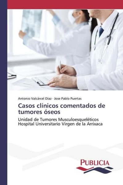 Cover for Puertas Jose Pablo · Casos Clinicos Comentados De Tumores Oseos (Taschenbuch) (2015)