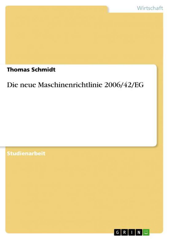 Cover for Thomas Schmidt · Die neue Maschinenrichtlinie 2006/42/EG (Paperback Book) [German edition] (2010)