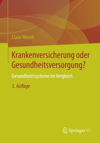 Cover for Claus Wendt · Krankenversicherung Oder Gesundheitsversorgung?: Gesundheitssysteme Im Vergleich (Paperback Bog) [3rd 3., Uberarbeitet Aufl. 2013. Korr. Nachdruck 2 edition] (2013)