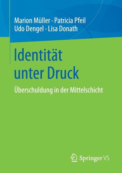 Cover for Marion Muller · Identitat Unter Druck: UEberschuldung in Der Mittelschicht (Paperback Book) [1. Aufl. 2018 edition] (2017)
