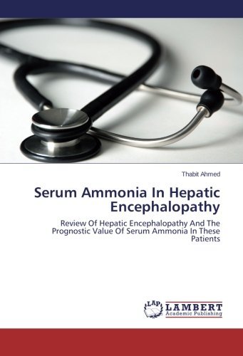 Cover for Thabit Ahmed · Serum Ammonia in Hepatic Encephalopathy: Review of Hepatic Encephalopathy and the Prognostic Value of Serum Ammonia in These Patients (Paperback Bog) (2014)