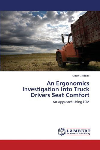 Cover for Kedar Chimote · An Ergonomics Investigation into Truck Drivers Seat Comfort: an Approach Using Fem (Pocketbok) (2013)