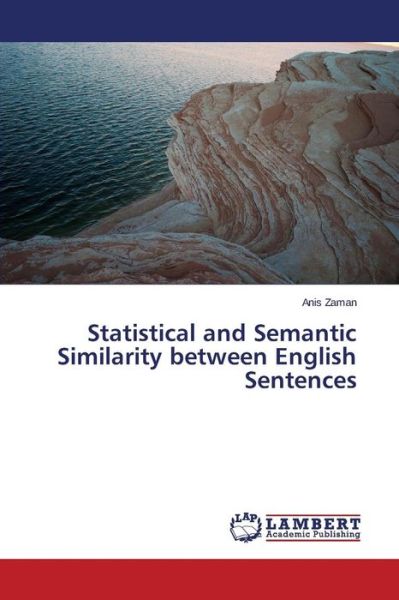 Cover for Anis Zaman · Statistical and Semantic Similarity Between English Sentences (Paperback Book) (2014)