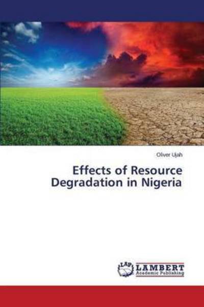 Cover for Ujah Oliver · Effects of Resource Degradation in Nigeria (Paperback Bog) (2015)