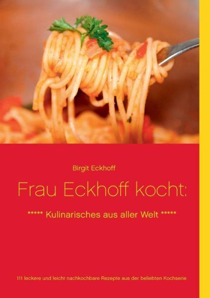 Cover for Birgit Eckhoff · Frau Eckhoff Kocht (Paperback Book) (2015)