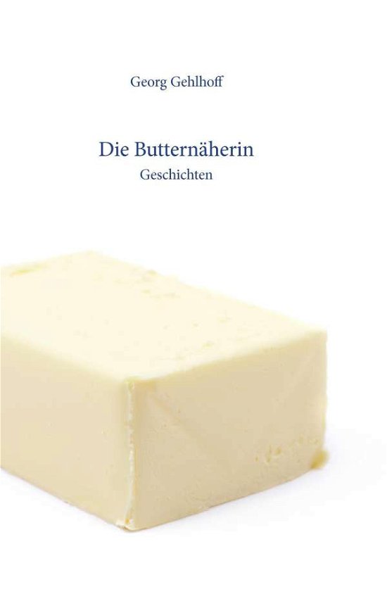 Cover for Gehlhoff · Die Butternäherin (Buch) (2016)