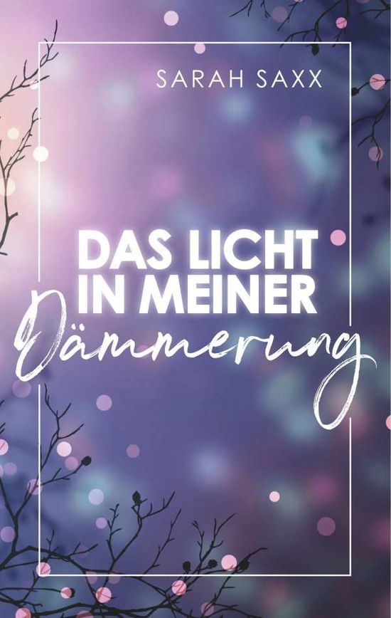 Cover for Saxx · Das Licht in meiner Dämmerung (Book)