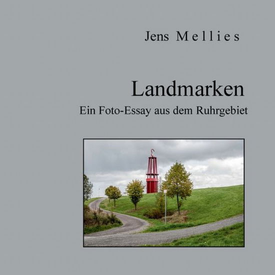 Cover for Jens Mellies · Landmarken: Fotoessay aus dem Ruhrgebiet (Paperback Book) (2023)