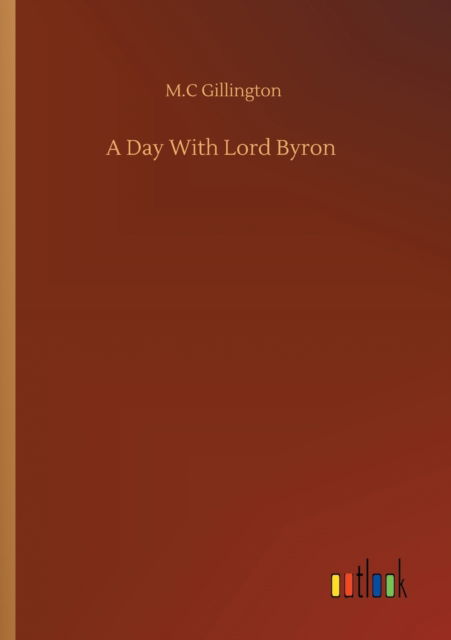 Cover for M C Gillington · A Day With Lord Byron (Pocketbok) (2020)