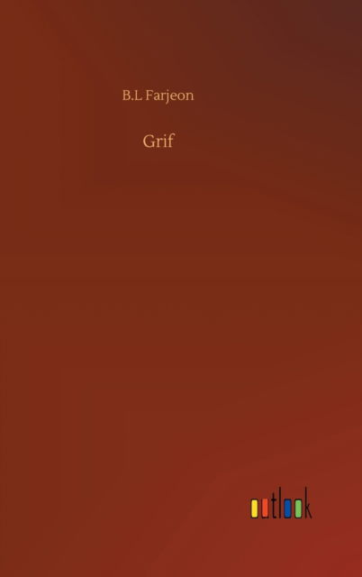 Cover for B L Farjeon · Grif (Hardcover Book) (2020)