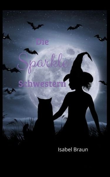 Cover for Braun · Die Sparkle Schwestern (Bog) (2020)
