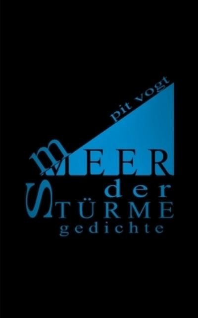 Cover for Pit Vogt · Meer der Sturme: Gedichte (Paperback Book) (2021)