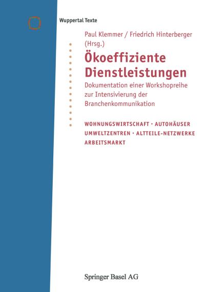 Paul Klemmer · OEkoeffiziente Dienstleistungen: Dokumentation Einer Workshopreihe Zur Intensivierung Der Branchenkommunikation - Wuppertal Texte (Paperback Book) [1999 edition] (1999)