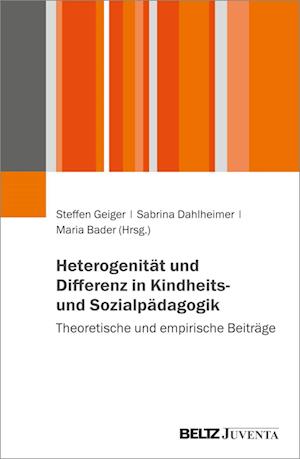 Cover for Steffen Geiger · Heterogenität und Differenz in Kindheits- und Sozialpädagogik (Paperback Book) (2022)