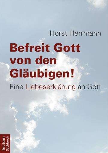 Cover for Herrmann · Befreit Gott von den Gläubigen (Buch)