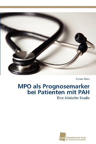 Cover for Simon Molz · Mpo Als Prognosemarker Bei Patienten Mit Pah: Eine Klinische Studie (Paperback Book) [German edition] (2012)
