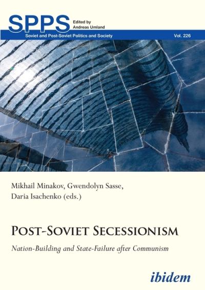 Cover for Daria Isachenko · Post-Soviet Secessionism: Nation-Building and State-Failure after Communism - Soviet and Post-Soviet Politics and Society (Paperback Book) [New edition] (2021)