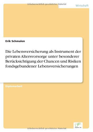 Cover for Erik Schmalen · Die Lebensversicherung Als Instrument Der Privaten Altersvorsorge Unter Besonderer Berücksichtigung Der Chancen Und Risiken Fondsgebundener Lebensversicherungen (Paperback Book) [German edition] (2000)