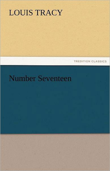 Cover for Louis Tracy · Number Seventeen (Tredition Classics) (Paperback Book) (2011)