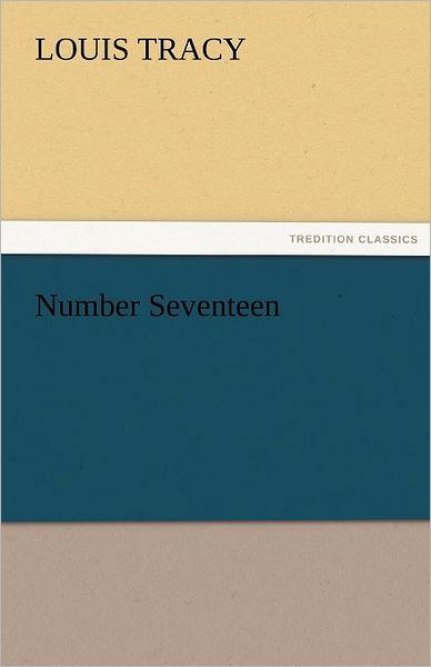 Cover for Louis Tracy · Number Seventeen (Tredition Classics) (Pocketbok) (2011)