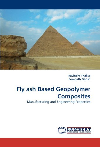 Fly Ash Based Geopolymer Composites: Manufacturing and Engineering Properties - Somnath Ghosh - Livros - LAP LAMBERT Academic Publishing - 9783843392389 - 26 de janeiro de 2011