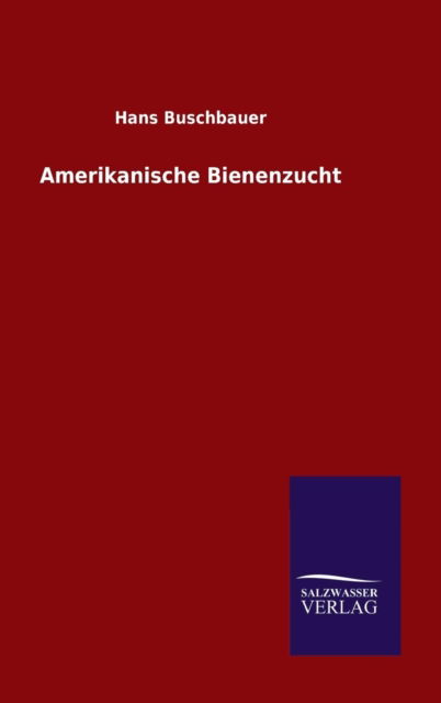 Cover for Hans Buschbauer · Amerikanische Bienenzucht (Hardcover Book) (2015)