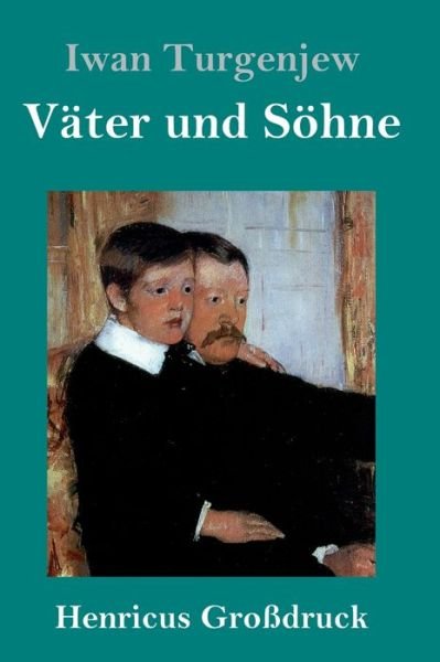 Cover for Iwan Turgenjew · Vater und Soehne (Grossdruck) (Inbunden Bok) (2019)