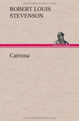 Cover for Robert Louis Stevenson · Catriona (Hardcover Book) (2012)