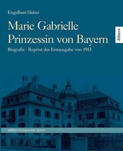 Cover for Engelbert Huber · Marie Gabrielle Prinzessin Von Bayern (Pocketbok) [German edition] (2014)