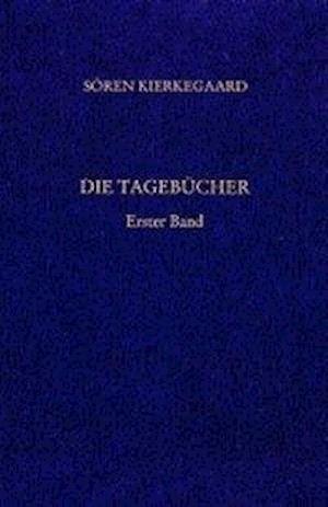 Cover for Soren Kierkegaard · Die Tagebücher 1. Gesammelte Werke und Tagebücher. 38/1. Abt. Bd. 28 (Paperback Book) (2003)
